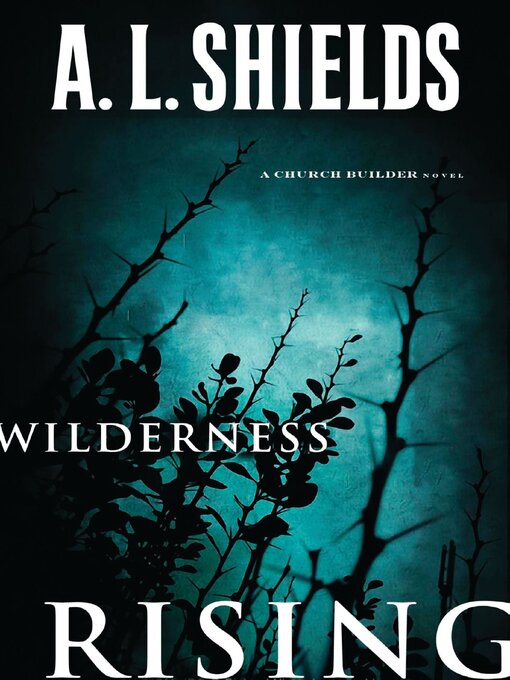 Title details for Wilderness Rising by A.L. Shields - Available